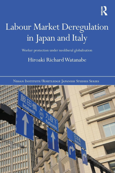 Labour Market Deregulation Japan and Italy: Worker Protection under Neoliberal Globalisation