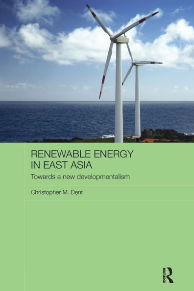 Renewable Energy East Asia: Towards a New Developmentalism