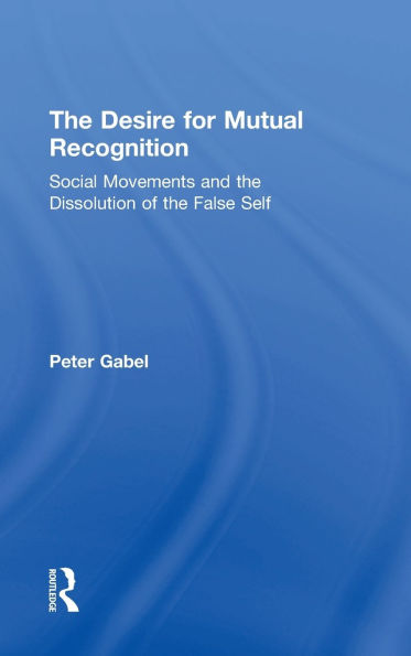 the Desire for Mutual Recognition: Social Movements and Dissolution of False Self