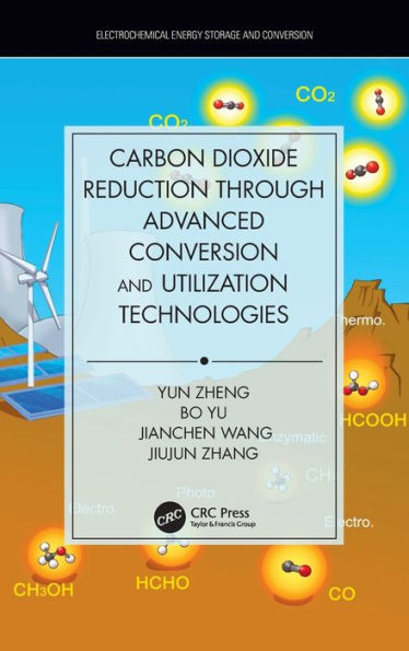 Carbon Dioxide Reduction through Advanced Conversion and Utilization Technologies / Edition 1