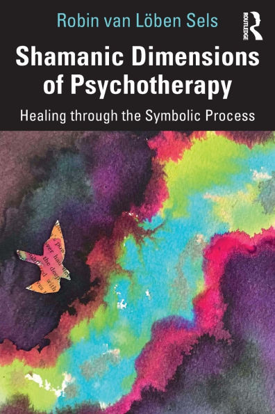Shamanic Dimensions of Psychotherapy: Healing through the Symbolic Process / Edition 1