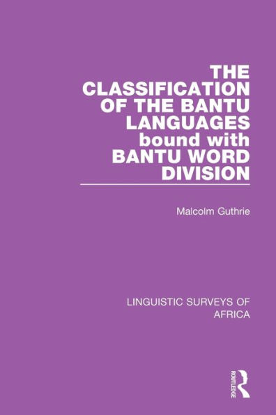 The Classification of the Bantu Languages bound with Bantu Word Division / Edition 1