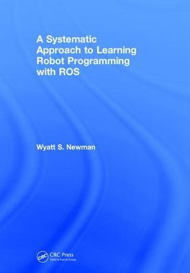 A Systematic Approach to Learning Robot Programming with ROS