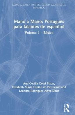 Mano a Mano: Português para Falantes de Espanhol: Volume 1 - Básico / Edition 1