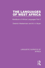 Title: The Languages of West Africa: Handbook of African Languages Part 2 / Edition 1, Author: Diedrich Westermann
