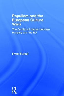 Populism and the European Culture Wars: Conflict of Values between Hungary EU