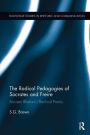 The Radical Pedagogies of Socrates and Freire: Ancient Rhetoric/Radical Praxis