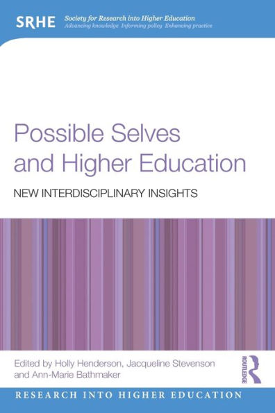 Possible Selves and Higher Education: New Interdisciplinary Insights / Edition 1