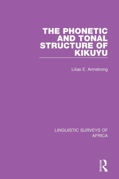 The Phonetic and Tonal Structure of Kikuyu / Edition 1