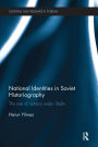 National Identities in Soviet Historiography: The Rise of Nations under Stalin