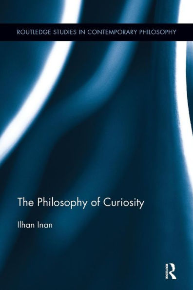 The Philosophy of Curiosity