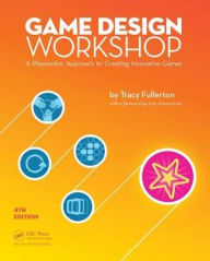 Title: Game Design Workshop: A Playcentric Approach to Creating Innovative Games, Fourth Edition / Edition 4, Author: Tracy Fullerton