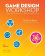 Game Design Workshop: A Playcentric Approach to Creating Innovative Games, Fourth Edition / Edition 4