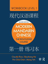 Title: Modern Mandarin Chinese: The Routledge Course Workbook Level 1 / Edition 2, Author: Claudia Ross