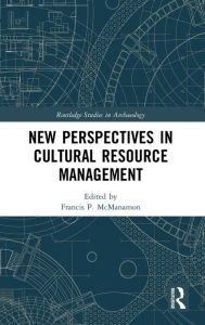 Title: New Perspectives in Cultural Resource Management / Edition 1, Author: Francis P. McManamon