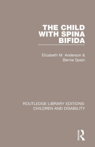 Title: The Child with Spina Bifida / Edition 1, Author: Elizabeth M. Anderson