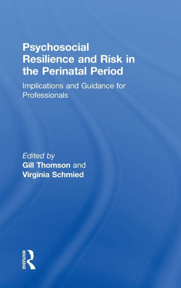 Psychosocial Resilience and Risk in the Perinatal Period: Implications and Guidance for Professionals