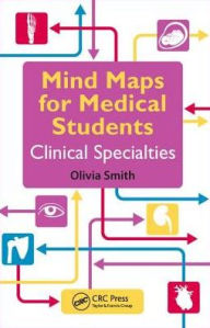 Title: Mind Maps for Medical Students Clinical Specialties / Edition 1, Author: Olivia Smith