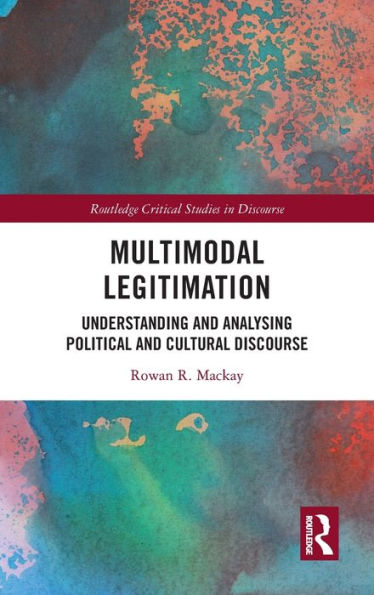 Multimodal Legitimation: Understanding and Analysing Political Cultural Discourse