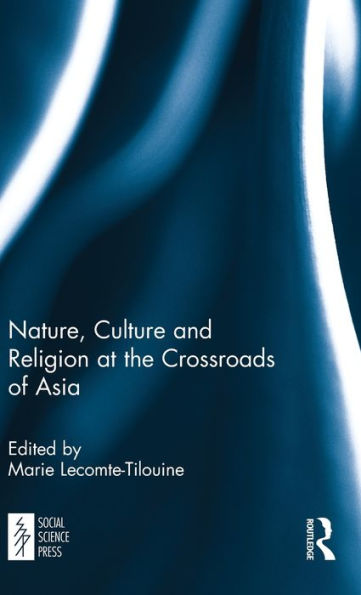 Nature, Culture and Religion at the Crossroads of Asia / Edition 1