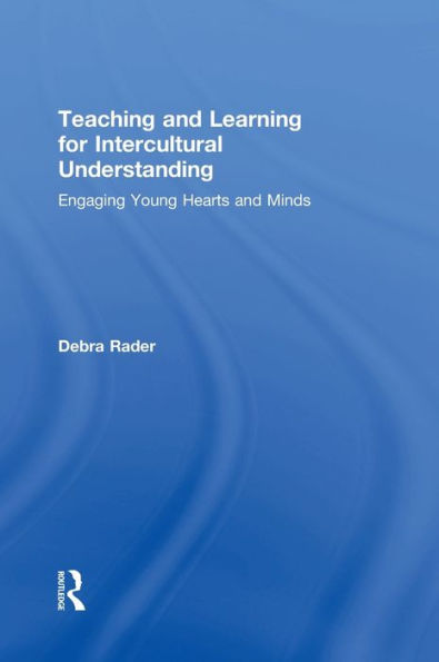 Teaching and Learning for Intercultural Understanding: Engaging Young Hearts and Minds