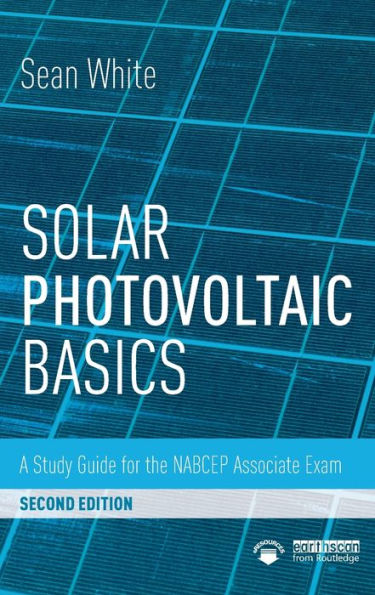 Solar Photovoltaic Basics: A Study Guide for the NABCEP Associate Exam / Edition 2