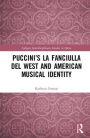 Puccini's La fanciulla del West and American Musical Identity