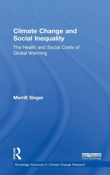 Climate Change and Social Inequality: The Health and Social Costs of Global Warming