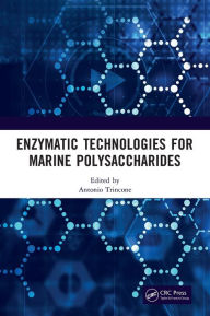 Title: Enzymatic Technologies for Marine Polysaccharides / Edition 1, Author: Antonio Trincone