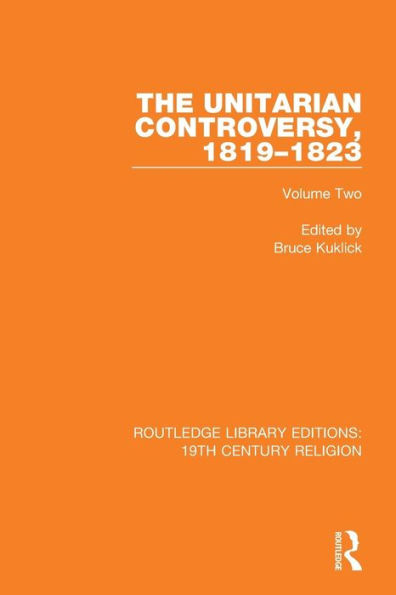 The Unitarian Controversy, 1819-1823: Volume Two / Edition 1