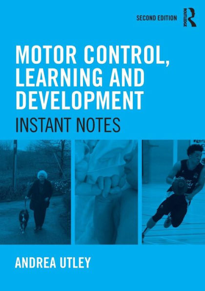 Motor Control, Learning and Development: Instant Notes, 2nd Edition / Edition 2