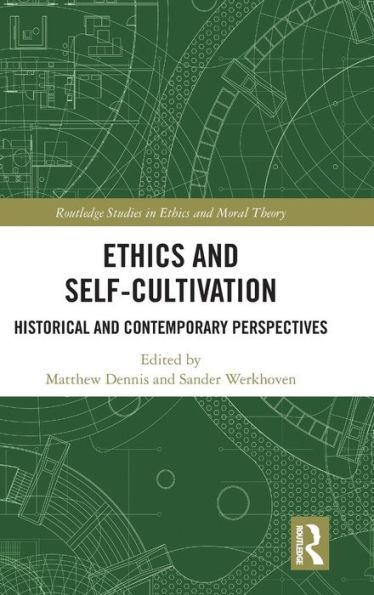 Ethics and Self-Cultivation: Historical and Contemporary Perspectives / Edition 1