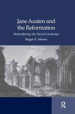 Jane Austen and the Reformation: Remembering Sacred Landscape