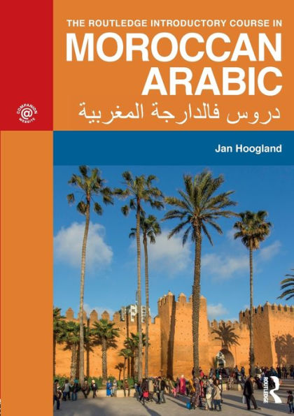 The Routledge Introductory Course in Moroccan Arabic: An Introductory Course / Edition 1