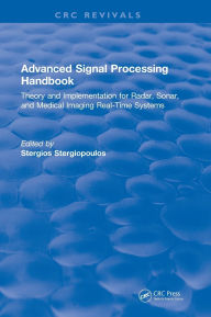 Title: Advanced Signal Processing Handbook: Theory and Implementation for Radar, Sonar, and Medical Imaging Real Time Systems, Author: Stergios Stergiopoulos