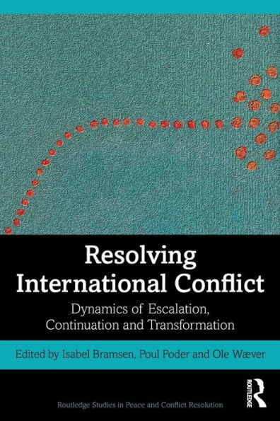 Resolving International Conflict: Dynamics of Escalation, Continuation and Transformation