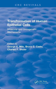 Title: Transformation of Human Epithelial Cells (1992): Molecular and Oncogenetic Mechanisms, Author: George Milo