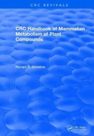 Title: Handbook of Mammalian Metabolism of Plant Compounds (1991), Author: Ronald R. Scheline
