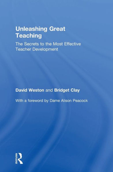 Unleashing Great Teaching: the Secrets to Most Effective Teacher Development