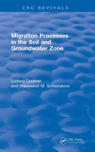 Title: Revival: Migration Processes in the Soil and Groundwater Zone (1991) / Edition 1, Author: Ludwig Luckner