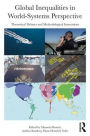 Global Inequalities in World-Systems Perspective: Theoretical Debates and Methodological Innovations