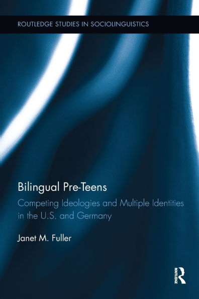 Bilingual Pre-Teens: Competing Ideologies and Multiple Identities the U.S. Germany