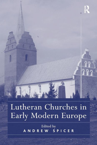 Lutheran Churches Early Modern Europe