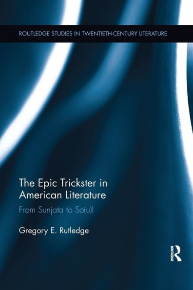 The Epic Trickster American Literature: From Sunjata to So(u)l