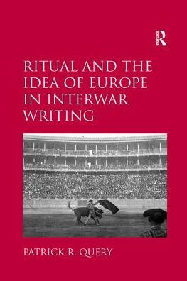 Ritual and the Idea of Europe Interwar Writing