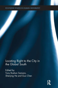 Title: Locating Right to the City in the Global South, Author: Tony Samara