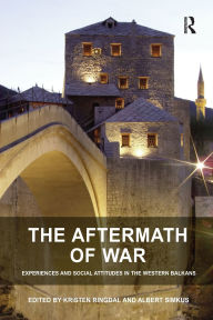 Title: The Aftermath of War: Experiences and Social Attitudes in the Western Balkans, Author: Albert Simkus