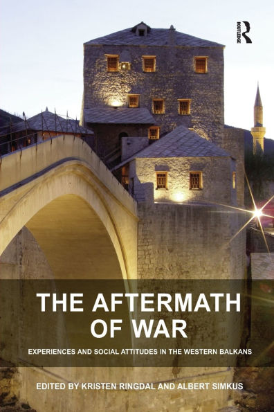 the Aftermath of War: Experiences and Social Attitudes Western Balkans