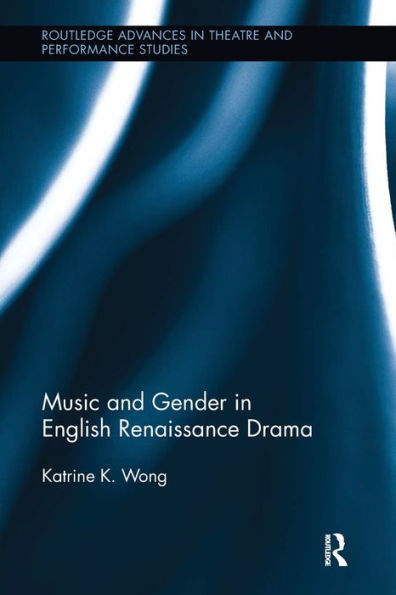 Music and Gender in English Renaissance Drama