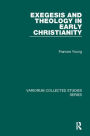 Exegesis and Theology in Early Christianity